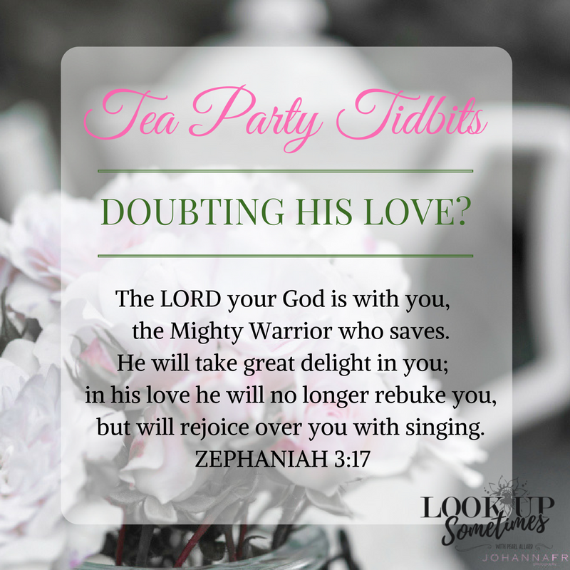 Tea Party Tidbits 2 - Doubting His Love by Pearl Allard (Look Up Sometimes)