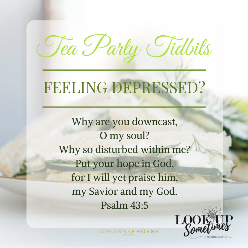 Tea Party Tidbits 10 - Feeling Depressed by Pearl Allard (Look Up Sometimes)