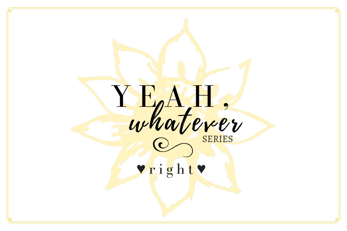 Yeah, Whatever - #3 Right by Pearl Allard (Look Up Sometimes)